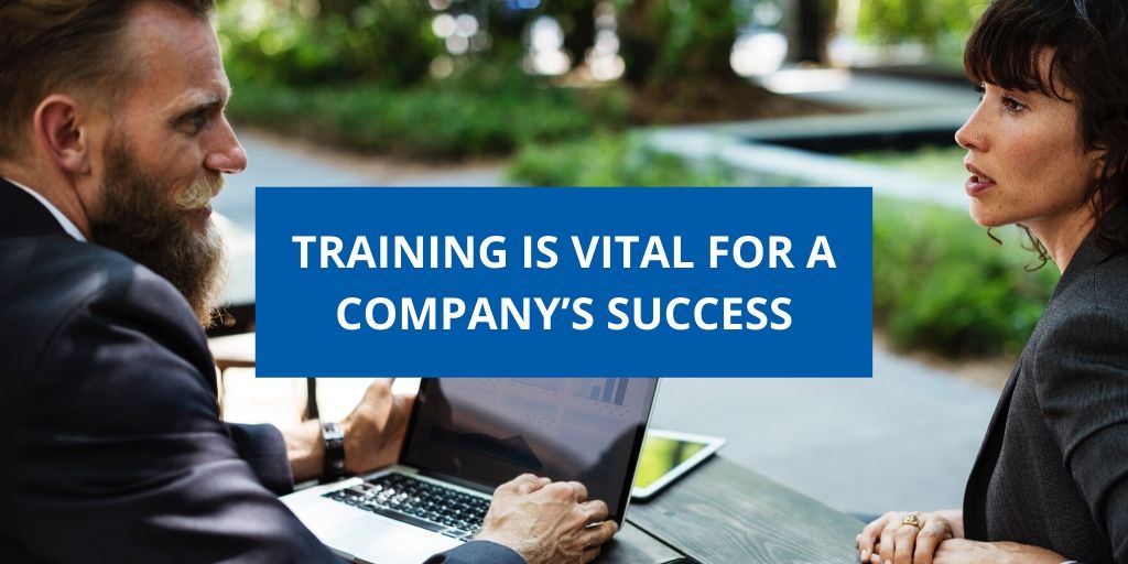 Training isn’t just essential for a company’s success – It’s vital